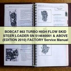 2010 Bobcat 863 Turbo High Flow Skid Steer Loader SN 514640001 Above (edition ) Service Repair Workshop Manual PDF