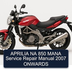 2007 Aprilia NA 850 Mana Onwards Service Repair Workshop Manual PDF