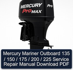 Mercury Mariner Outboard 135 / 150 175 200 225 Service Repair Workshop Manual PDF