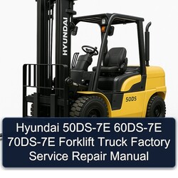 Hyundai 50DS-7E 60DS-7E 70DS-7E Forklift Truck Service Repair Workshop Manual PDF
