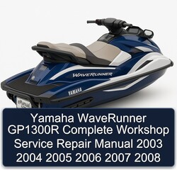 2003-2008 Yamaha Waverunner GP1300R Service Repair Workshop Manual PDF