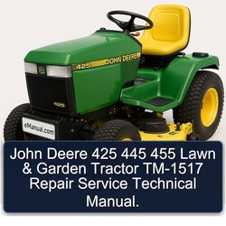 John Deere 425 445 455 Lawn Garden Tractor TM-1517 Service Repair Workshop Manual PDF