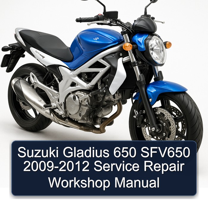 2009-2012 Suzuki SFV650 Gladius 650 Service Repair Workshop Manual PDF