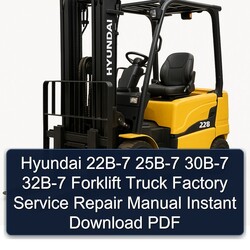 Hyundai 22B-7 25B-7 30B-7 32B-7 Forklift Truck Service Repair Workshop Manual PDF