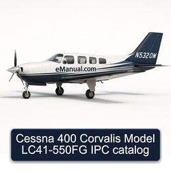 Cessna 400 Corvalis Model LC41-550FG IPC Catalog Service Repair Workshop Manual PDF