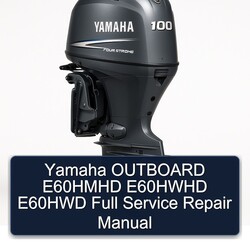 Yamaha OUTBOARD E60HMHD E60HWHD E60HWD Full Service Repair Manual 
