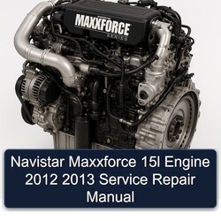 2012-2013 Navistar Maxxforce 15L Engine Service Repair Workshop Manual PDF