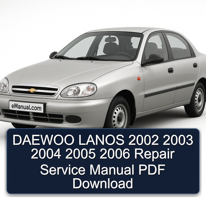 2002-2006 Chevrolet Lanos Daewoo Service Repair Workshop Manual PDF