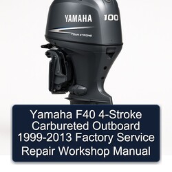 1999-2013 Yamaha F40 4-stroke Carbureted Outboard Service Repair Workshop Manual PDF