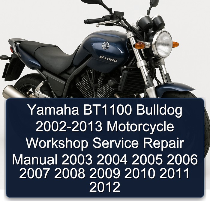 2002-2013 Yamaha BT1100 Bulldog Motorcycle Service Repair Workshop Manual PDF