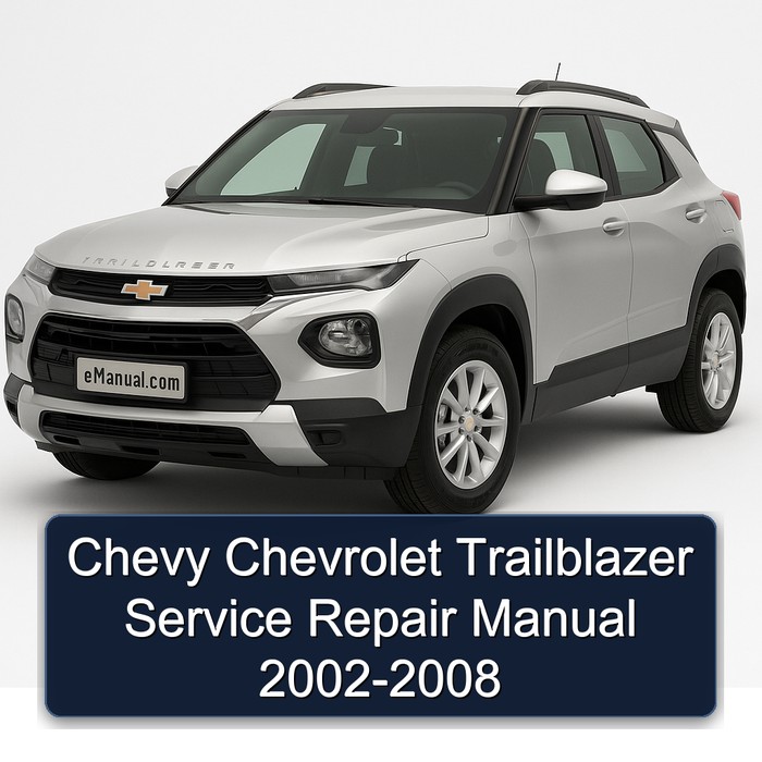2002-2008 Chevrolet Trailblazer Chevy Service Repair Workshop Manual PDF