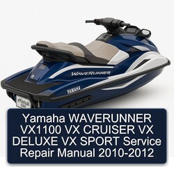 2010-2012 Yamaha Waverunner VX1100 VX Cruiser Deluxe Sport Service Repair Workshop Manual PDF