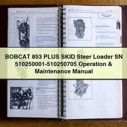 Bobcat 853 Plus Skid Steer Loader SN 510250001-510250705 Operation Service Repair Workshop Manual PDF