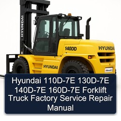 Hyundai 110D-7E 130D-7E 140D-7E 160D-7E Forklift Truck Service Repair Workshop Manual PDF