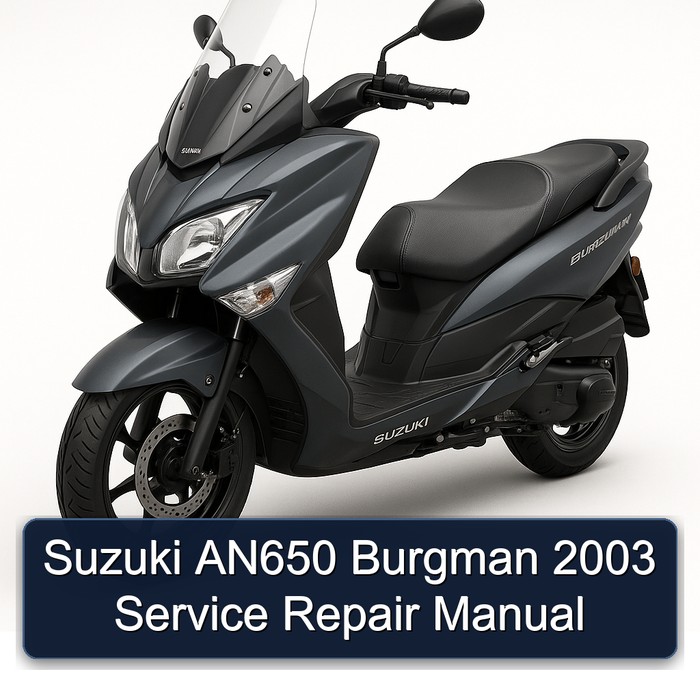 2003 Suzuki Burgman Series AN650 Service Repair Workshop Manual PDF