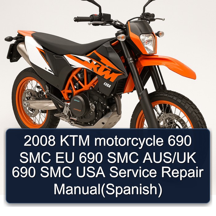 2008 KTM 690 Motorcycle SMC EU Aus/uk USA (SPANISH) Service Repair Workshop Manual PDF