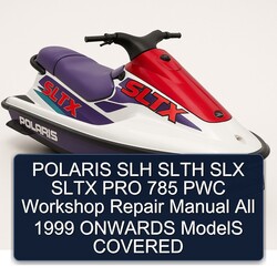 1999 Polaris SLH Slth SLX Sltx PRO 785 PWC All Onwards Models Covered Service Repair Workshop Manual PDF