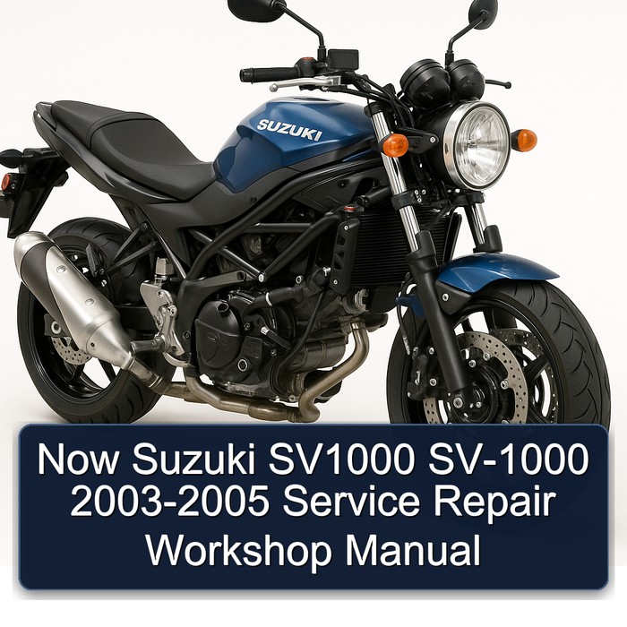 2003-2005 Suzuki SV Models Now SV1000 SV-1000 Service Repair Workshop Manual PDF