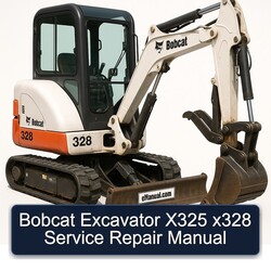 Bobcat Excavator X325 X328 Service Repair Workshop Manual PDF