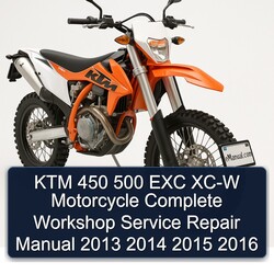 KTM 450 500 EXC XC-W Motorcycle Complete Workshop Service Repair Manual 2013 2014 2015 2016 