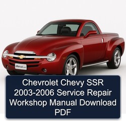 2003-2006 Chevrolet Chevy SSR Service Repair Workshop Manual PDF
