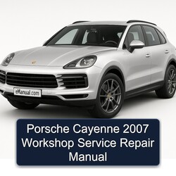 2007 Porsche Cayenne Service Repair Workshop Manual PDF