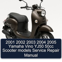 2003-2005 Yamaha Vino YJ50 50CC Scooter Models Service Repair Workshop Manual PDF
