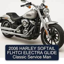 2006 Harley Davidson Softail Flhtci Electra Glide Classic MAN Service Repair Workshop Manual PDF