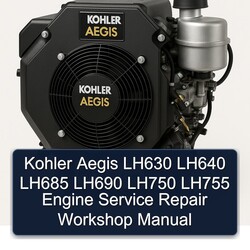 Kohler Aegis Series LH630 LH640 LH685 LH690 LH750 LH755 Engine Service Repair Workshop Manual PDF
