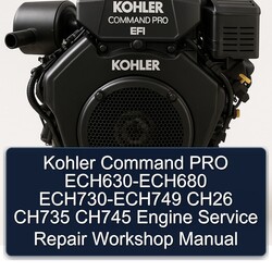 Kohler Command Pro EFI Models Ech630-ech680 Ech730-ech749 CH26 CH735 CH745 Engine Service Repair Workshop Manual PDF