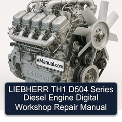 Liebherr Series Manuals TH1 D504 Diesel Engine Digital Service Repair Workshop Manual PDF