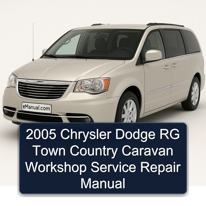 2005 Chrysler Caravan Dodge RG Town Country Service Repair Workshop Manual PDF
