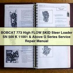Bobcat 773 High Flow Skid Steer Loader SN 500 K 11001 Above G Series Service Repair Workshop Manual PDF
