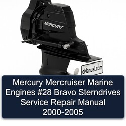 2000-2005 Mercury Mercruiser Marine Engines 28 Bravo Sterndrives Service Repair Workshop Manual PDF
