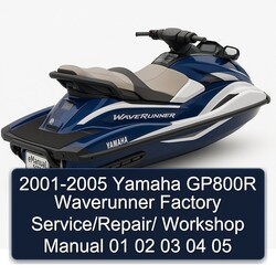 2001-2005 Yamaha GP800R Waverunner  Factory Service/Repair/ Workshop Manual  01 02 03 04 05