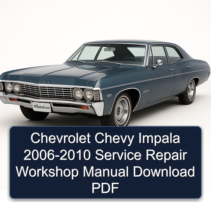 2006-2010 Chevrolet Chevy Impala Service Repair Workshop Manual PDF