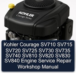 Kohler Courage SV710 SV715 SV720 SV725 SV730 SV735 SV740 Kohler Courage PRO SV810 SV820 SV830 SV840 Engine Service Repair Workshop Manual 