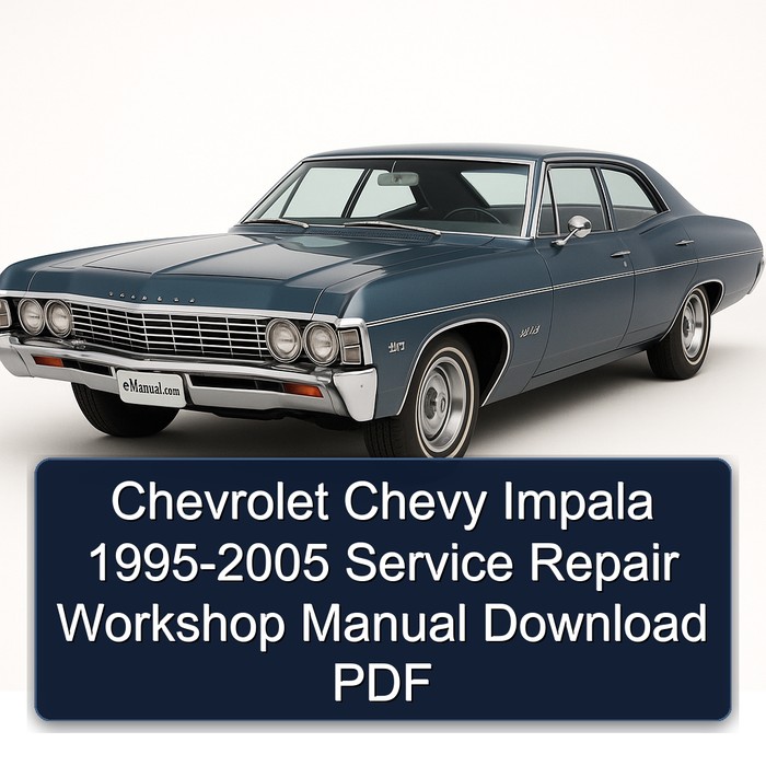 1995-2005 Chevrolet Impala Chevy Service Repair Workshop Manual PDF