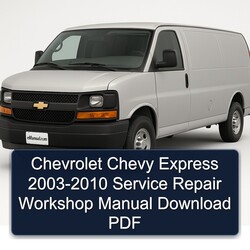 2003-2010 Chevrolet Express Chevy Service Repair Workshop Manual PDF