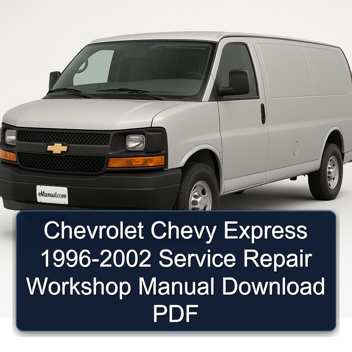 1996-2002 Chevrolet Express Chevy Service Repair Workshop Manual PDF