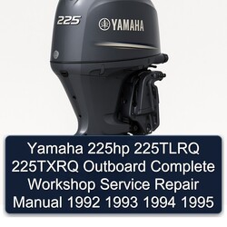 1992-1995 Yamaha 225HP 225TLRQ 225TXRQ Outboard Service Repair Workshop Manual PDF