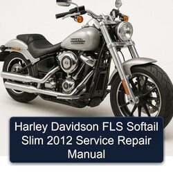 2012 Harley Davidson Softail FLS Slim Service Repair Workshop Manual PDF