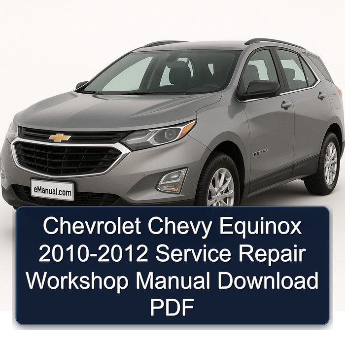 2010-2012 Chevrolet Chevy Equinox Service Repair Workshop Manual PDF