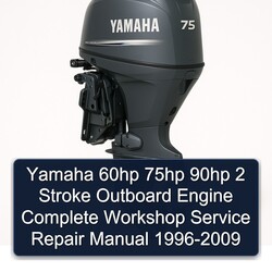 1996-2009 Yamaha 60HP 75HP 90HP 2 Stroke Outboard Engine Service Repair Workshop Manual PDF