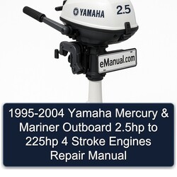 1995-2004 Yamaha Mercury Mariner Outboard 2.5hp 225HP 4 Stroke Engines Service Repair Workshop Manual PDF