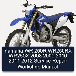 2008-2012 Yamaha WR 250R WR250RX WR250X Service Repair Workshop Manual PDF