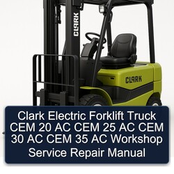 Clark Electric Forklift Truck CEM 20 AC 25 30 35 Service Repair Workshop Manual PDF