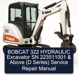 Bobcat 322 Hydraulic Excavator SN 223511001 Above (d Series) Service Repair Workshop Manual PDF