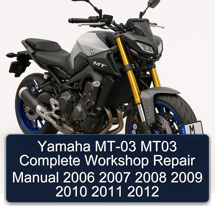 2006-2012 Yamaha MT Series MT-03 MT03 Service Repair Workshop Manual PDF