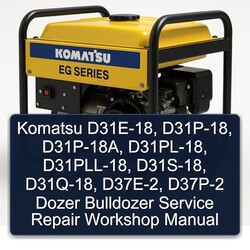 Komatsu D31e-18, D31p-18, D31p-18a, D31pl-18, D31pll-18, D31s-18, D31q-18, D37e-2, D37P-2 Dozer Bulldozer Service Repair Workshop Manual PDF